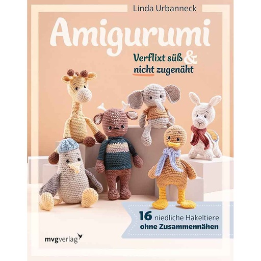 [9999-5598] Amigurumi - Verflixt süß & nicht zugenäht - L. Urbanneck